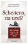 gebrauchtes Buch – Tepperwein, Kurt; Aeschbacher – Scheitern, na und? - Wer Fehler macht, hat mehr vom Leben Rar – Bild 1