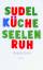 Ronald Pohl: sudelküche seelenruh Ronald Pohl: sudelküche seelenruh