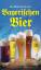 Das kleine Buch vom bayerischen Bier