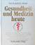 Benner K. U., (Hrg.): Gesundheit und Med