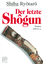 Ryotaro Shiba: Der letzte Shogun: Roman.