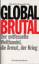 Michel Chossudovsky: Global brutal - Der