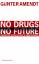 No drugs, no future: No drugs, no future