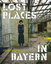 Agnes Hörter: Lost Places in Bayern | Ag