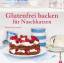 Emma Goss-Custard: Glutenfrei backen für