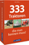 Albert Moessmer: 333 Traktoren, die man Albert Moessmer: 333 Traktoren, die man