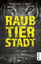 Bernhard Stäber: Raubtierstadt : Thrille