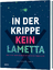 In der Krippe kein Lametta - Was es an W