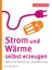 Johannes Spruth: Strom und Wärme selbst 