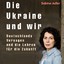 Sabine Adler: Die Ukraine und wir, Audio