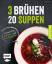 3 Brühen, 20 Suppen - gesund mit Gemüse- und Knochenbrühe