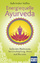 Balvinder Sidhu: Energiequelle Ayurveda 