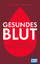 Mindell, Earl; Bruno, Gene: Gesundes Blu