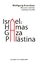 Israel: Hamas – Gaza – Palästina - Über einen scheinbar unlösbaren Konflikt