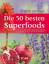 Brigitte Hamann: Die 50 besten Superfood