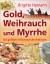 Brigitte Hamann: Gold, Weihrauch und Myr