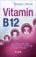 Eberhard J. Wormer,: Vitamin B12 - Die u