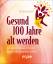 Jörg Conradi: Gesund 100 Jahre alt werde