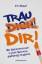 Paul McGee: Trau dir!: Mit Selbstvertrau