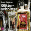 Glitterschnitter: Roman Audio CD von Sve