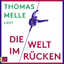 Thomas Melle: Die Welt im Rücken