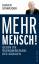 Ulrich Schneider: Mehr Mensch! - Gegen d