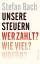 Stefan Bach: Unsere Steuern - Wer zahlt?