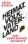 Peter Zudeick: Heimat. Volk. Vaterland -