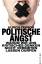 Ulrich Teusch: Politische Angst - Warum 