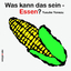 Was kann das sein? - Essen