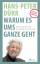 Hans-Peter Dürr: Warum es ums Ganze geht