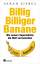 Sarah Zierul: Billig. Billiger. Banane -