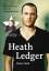 Brian J. Robb: Heath Ledger. Die unbekan