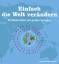 Einfach die Welt verändern: 50 kleine I Einfach die Welt verändern: 50 kleine I