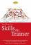 Skills für Trainer - Das Train-the-Trainer-Handbuch mit Grundlagen, Übungs- und Reflexionseinheiten für Trainer, Berater, Pädagogen und Dozenten