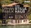 Orhan Pamuk: Das stille Haus