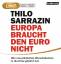 Thilo Sarrazin: Europa braucht den Euro 