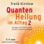 Frank Kinslow: Quantenheilung im Alltag 