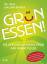 Joachim Mutter: Grün essen!: Die Gesundh