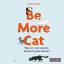 Alison Davies: Be more cat, 1 Audio-CD