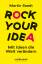 Martin Gaedt: Rock Your Idea. - Mit Idee