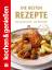 Kochen & Genießen: Die besten Rezepte - 