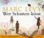 Marc Levy: Wer Schatten küsst