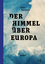 Sören Bollmann: Der Himmel über Europa /