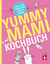 Lena Elster: Yummy Mami Kochbuch