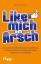 Andreas Hock: Like mich am Arsch - Wie u