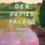 Heller, Miranda Cowley: Der Papierpalast