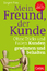 Jürgen Frey: Mein Freund, der Kunde: Ohn