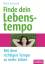 Petra Schuseil: Finde dein Lebenstempo: 