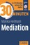 Monika Heilmann: 30 Minuten Mediation: I